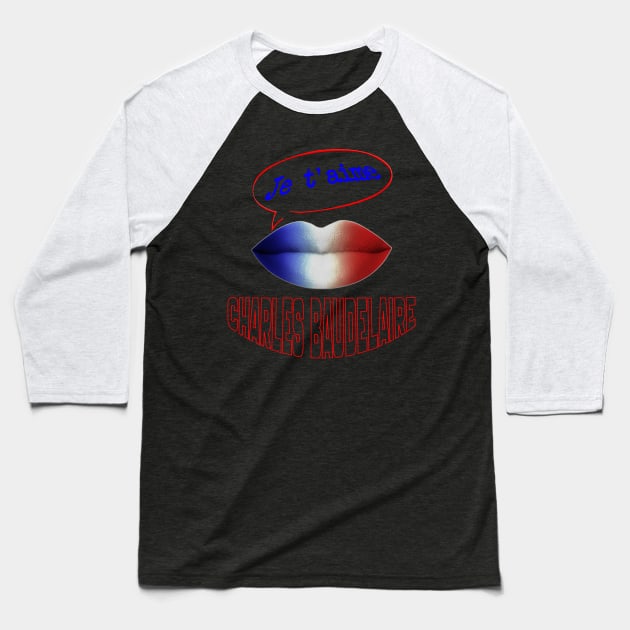 JE TAIME FRENCH KISS BAUDELAIRE Baseball T-Shirt by ShamSahid